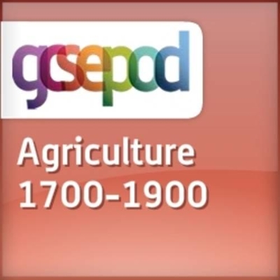 Agriculture, Industry and Transport 1700-1900: Agriculture, 1700-1900