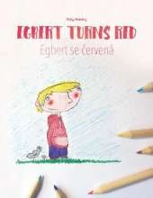 Egbert Turns Red/Egbert se červena: Children's Picture Book English-Czech (Bilingual Edition)