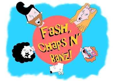 FASH, CHAPS N'BANZ!
