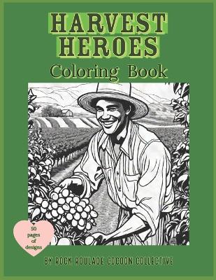 Harvest Heroes: Coloring Book