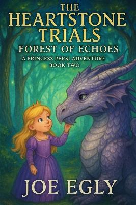 The Heartstone Trials: Forest of Echoes: A Princess Persi Adventure Book Two