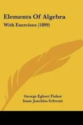 Elements Of Algebra: With Exercises (1899)