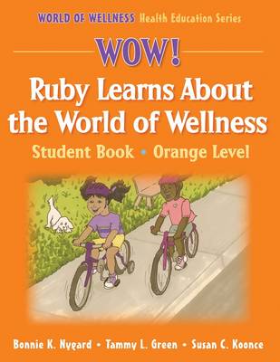 WOW! Ruby Learns About the World of Wellness-Orange Level-Hardback: Student Book