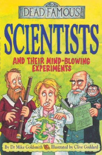 Dead Famous: Scientists and Their Mind-Blowing Experiment