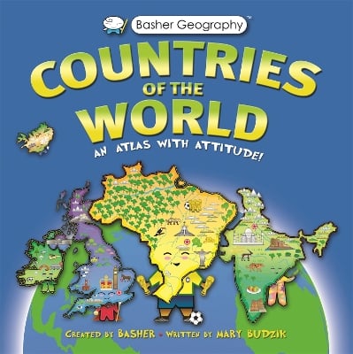 Basher Countries of the World: An Atlas with Attitude