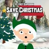 Save Christmas - My First Gamebook: Paragraph game for kids Christmas story for toddlers Easy and Fun Christmas book for kids 3-7