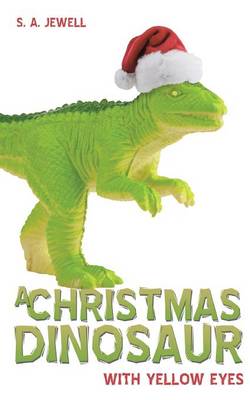 Christmas Dinosaur: With Yellow Eyes