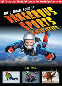 Ultimate Book of Dangerous Sports and Activities