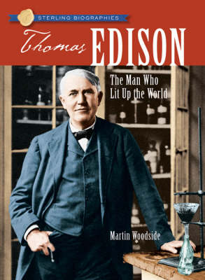 Sterling Biographies (R): Thomas Edison: The Man Who Lit Up the World