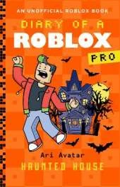 Diary of a Roblox Pro #9: Haunted House