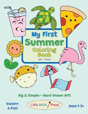 My First Summer Coloring Book (AI-Free): Big and Simple Hand Drawn Coloring Art For Ages 1-3+