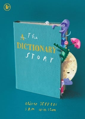 The Dictionary Story: The perfect gift for book lovers! From the award-winning duo behind A Child of Books comes a unique and ground-breaking celebration of words, storytelling and imagination