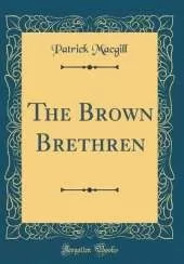 The Brown Brethren (Classic Reprint)