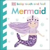 Baby Touch and Feel Mermaid: An Interactive Ocean Princess Board Book