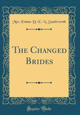 The Changed Brides (Classic Reprint)
