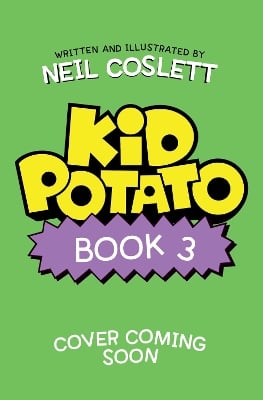 Kid Potato: Butter Wouldn't Melt: Book 3