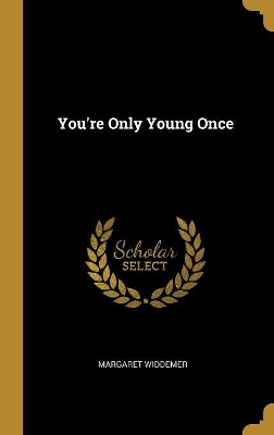 You're Only Young Once