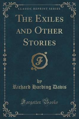 The Exiles and Other Stories (Classic Reprint)