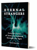Eternal Strangers: Critical Views of Jews and Judaism Through the Ages