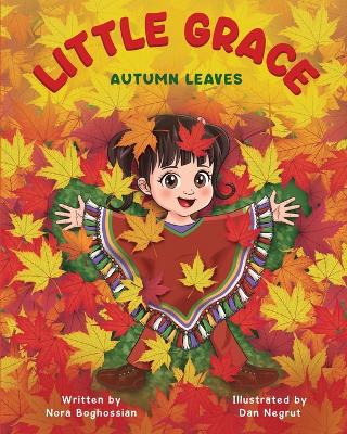 Little Grace: Autumn Leaves: Change is natural, and every season unfolds right on time - in nature and in the heart.