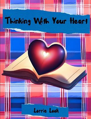 Thinking With Your Heart