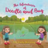 The Adventures of Deedle and Bug: The Early Morning