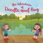 The Adventures of Deedle and Bug: The Early Morning