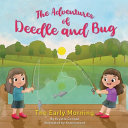 The Adventures of Deedle and Bug: The Early Morning