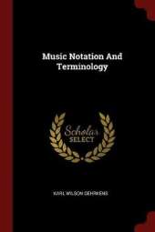 Music Notation and Terminology ..