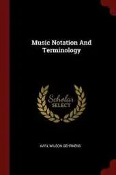Music Notation and Terminology ..
