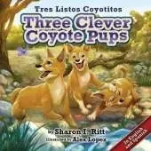 Three Clever Coyote Pups: Tres Listos Coyotitos