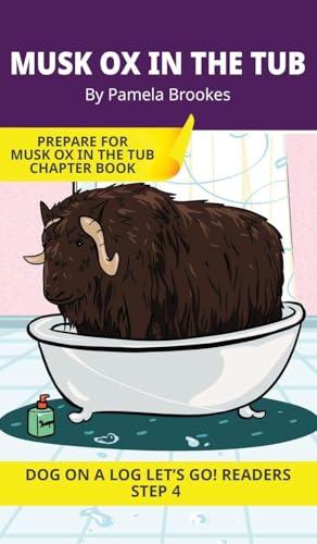 Musk Ox in the Tub: Short Decodable Books Prepare Students for Reading DOG ON A LOG Decodable Chapter Books. For Beginning Readers and Students with Dyslexia. (Step 4-Consonant Blends)