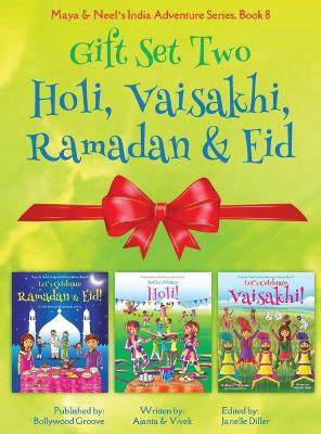GIFT SET TWO (Holi, Ramadan & Eid, Vaisakhi): Maya & Neel's India Adventure Series (Festival of Colors, Multicultural, Non-Religious, Culture, Bhangra, Lassi, Biracial Indian American Families, Sikh, Muslim, Hindu, Picture Book Gift, Dhol, Global Children