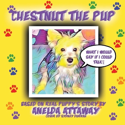 Chestnut the Pup: What I Would Say If I Could Talk