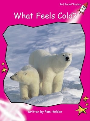 Red Rocket Readers: Emergent Non-Fiction Set A: What Feels Cold? Big Book Edition (Reading Level 2/F&P Level B)
