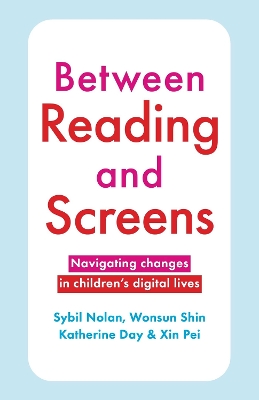 Between Reading and Screens: Navigating changes in children's digital lives