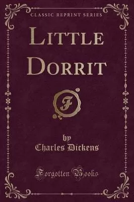 Little Dorrit (Classic Reprint)