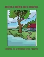 Rebecca Brown Goes Camping: An act of kindness can save two lives.
