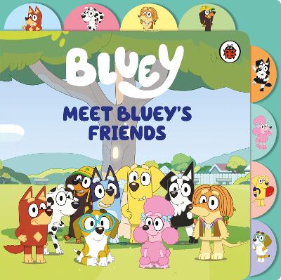 Bluey: Meet Bluey’s Friends: Tabbed Board Book