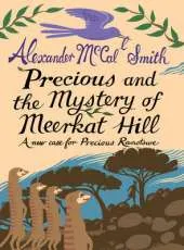 Precious and the Mystery of Meerkat Hill: A New Case for Precious Ramotwse