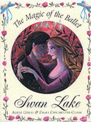 Swan Lake: The Magic of the Ballet