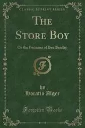The Store Boy: Or the Fortunes of Ben Barclay (Classic Reprint)