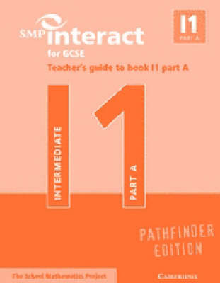 SMP Interact for GCSE Teacher's Guide to Book I1 Part A Pathfinder Edition