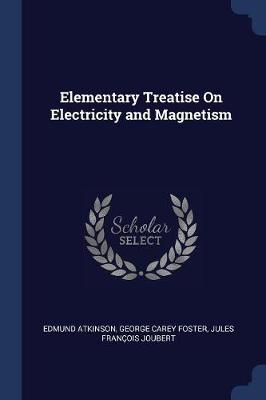Elementary Treatise on Electricity and Magnetism