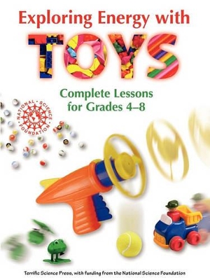 Exploring Energy with TOYS: Complete Lessons for Grades 4-8