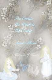 Amie's Ghost: The Curate, The Witch and The Casket
