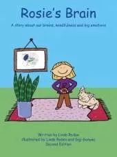 Rosie's Brain: A Story about our Brains, Mindfulness and Big Emotions