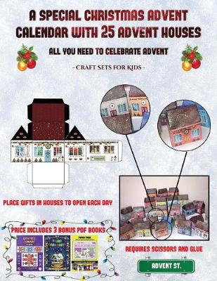 Craft Sets for Kids (A special Christmas advent calendar with 25 advent houses - All you need to celebrate advent): An alternative special Christmas advent calendar: Celebrate the days of advent using 25 fillable DIY decorated paper houses