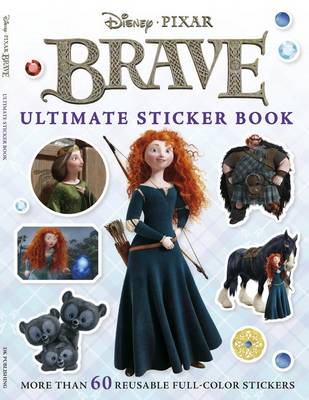 Ultimate Sticker Book: Brave: More Than 60 Reusable Full-Color Stickers