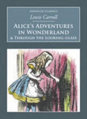 Alice's Adventures in Wonderland and Through the Looking-Glass: Nonsuch Classics